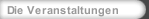 Die Veranstaltungen